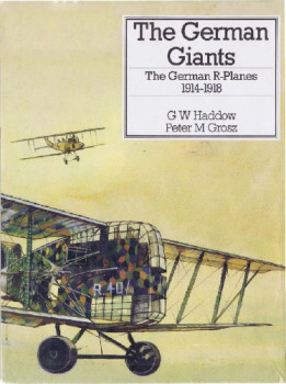 The German Giants: The German R-planes 1914-1918