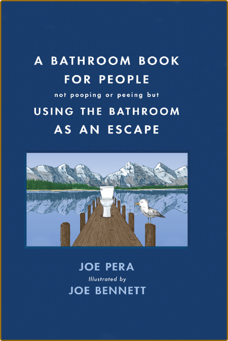 A Bathroom Book for People Not Pooping or Peeing But Using the Bathroom as an Esca...
