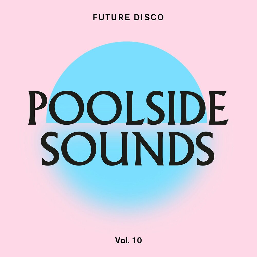 Future Disco: Poolside Sounds Vol 10 (2022)