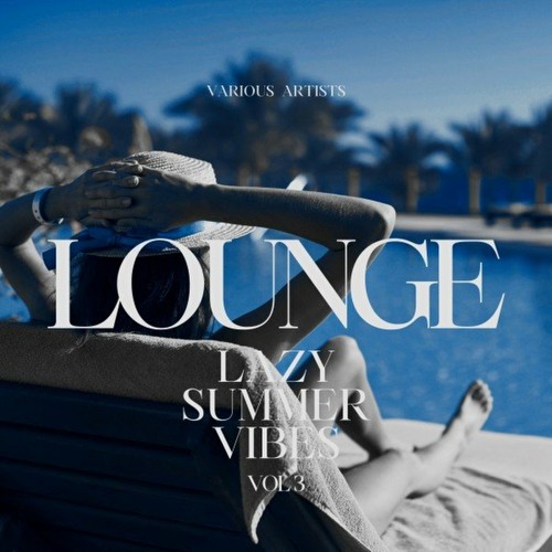 VA - Lounge (Lazy Summer Vibes), Vol. 3 (2022)