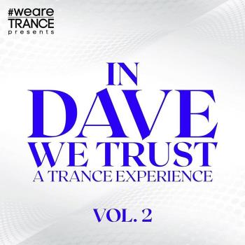 VA - In Dave We Trust Vol 2 (A Trance Experience) (2022) (MP3)