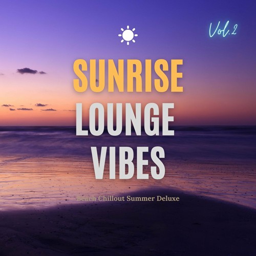 VA - Sunrise Lounge Vibes, Vol.2 (Beach Chillout Summer Deluxe) (2022)
