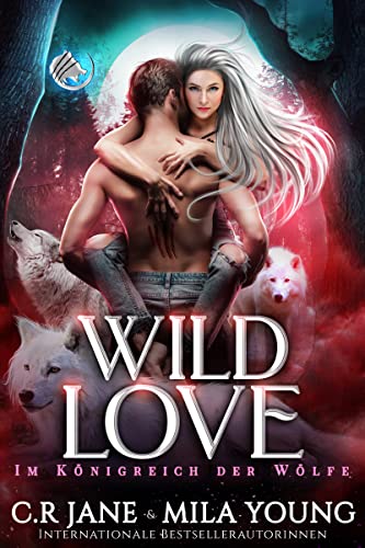 Cover: Mila Young & C R  Jane  -  Wild Love (Im Königreich der Wölfe 4)