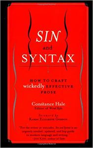 Sin and Syntax How to Craft Wickedly Effective Prose
