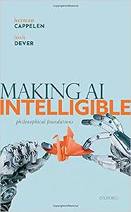 Making AI Intelligible Philosophical Foundations