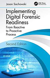 Implementing Digital Forensic Readiness From Reactive to Proactive Process, 2nd Edition