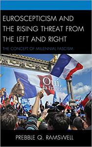 Euroscepticism and the Rising Threat from the Left and Right The Concept of Millennial Fascism