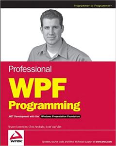 Professional WPF Programming .NET Development with the Windows Presentation Foundation 