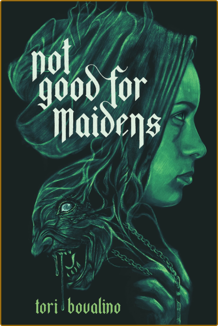 Not Good for Maidens by Tori Bovalino