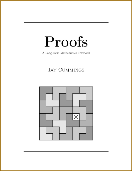 Cummings J  Proofs  A Long-Form Mathematics Textbook 2021