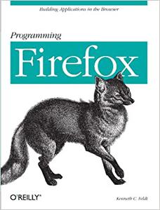 Programming Firefox Building Rich Internet Applications with XUL