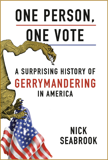 One Person, One Vote  A Surprising History of Gerrymandering in America by Nick Se... 73fc42c71feb9ffe5783e3f2e3819c2a