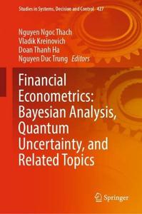 Financial Econometrics Bayesian Analysis, Quantum Uncertainty, and Related Topics