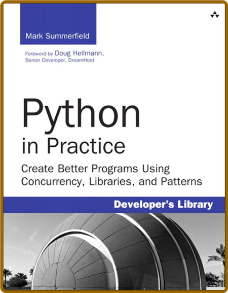 Python In Practice - Create Better Programs Using Concurrency - Libraries - And Pa...
