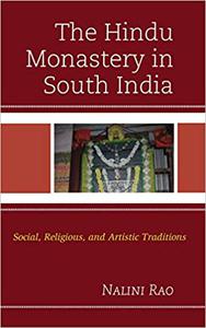The Hindu Monastery in South India Social, Religious, and Artistic Traditions
