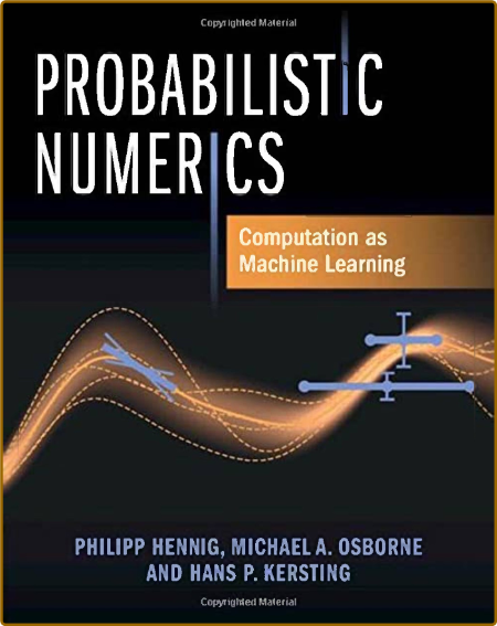 Hennig P  Probabilistic Numerics  Comp  as Machine Learning 2022