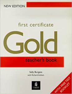 First Certificate Gold Teacher’s Book
