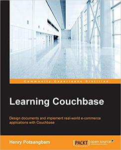 Learning Couchbase Design documents and implement real world e-commerce applications with Couchbase 