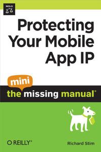 Protecting Your Mobile App IP The Mini Missing Manual
