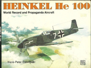 Heinkel HE 100: World Record and Propaganda Aircraft