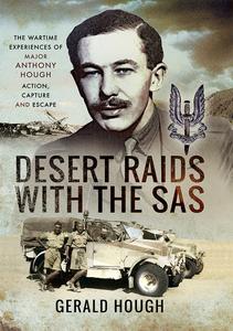 Desert Raids with the SAS Memories of Action, Capture and Escape