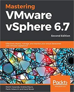 Mastering VMware vSphere 6.7, 2nd Edition 
