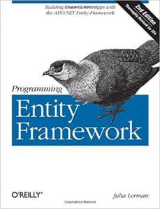 Programming Entity Framework Building Data Centric Apps with the ADO.NET Entity Framework