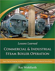 Lessons Learned Commercial & Industrial Steam Boiler Operation