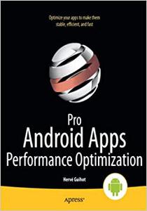 Pro Android Apps Performance Optimization 