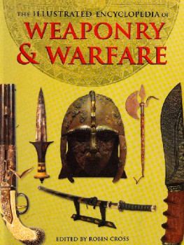 The Illustrated Encyclopedia of Weaponry & Warfare