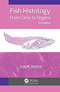 Fish Histology From Cells to Organs, 2nd Edition