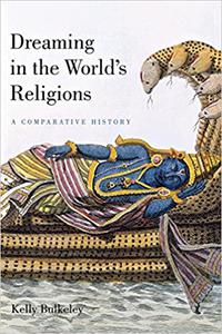 Dreaming in the World’s Religions A Comparative History