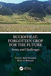 Buckwheat Forgotten Crop for the Future Issues and Challenges