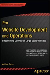 Pro Website Development and Operations Streamlining DevOps for large-scale websites 