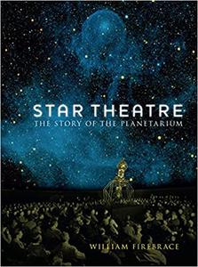 Star Theatre The Story of the Planetarium