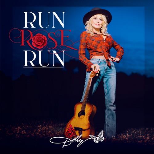 Dolly Parton - Run, Rose, Run (2022) FLAC