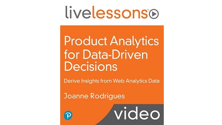 Product Analytics for Data-Driven Decisions - Derive Insights from Web Analytics Data