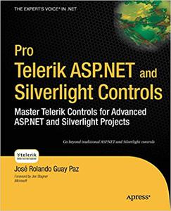 Pro Telerik ASP.NET and Silverlight Controls Master Telerik Controls for Advanced ASP.NET and Silverlight Projects