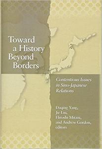 Toward a History Beyond Borders Contentious Issues in Sino-Japanese Relations