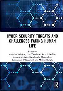 Cyber Security Threats and Challenges Facing Human Life