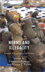 Norms and Illegality Intimate Ethnographies and Politics