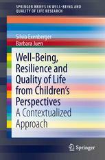 Well-Being, Resilience and Quality of Life from Children’s Perspectives A Contextualized Approach