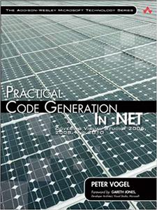 Practical Code Generation in .NET Covering Visual Studio 2005, 2008, and 2010