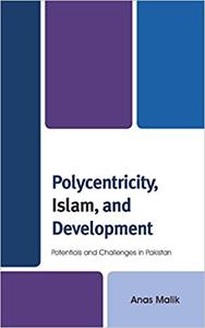 Polycentricity, Islam, and Development Potentials and Challenges in Pakistan