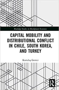 Capital Mobility and Distributional Conflict in Chile, South Korea, and Turkey