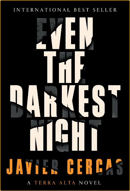 Even the Darkest Night by Javier Cercas
