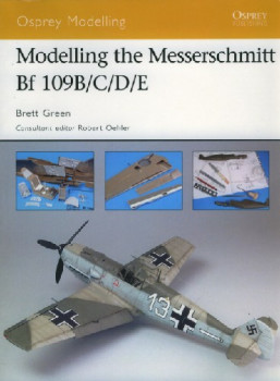 Modelling the Messerschmitt Bf 109 B/C/D/E (Osprey Modelling 32)