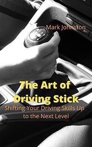The Art of Driving Stick