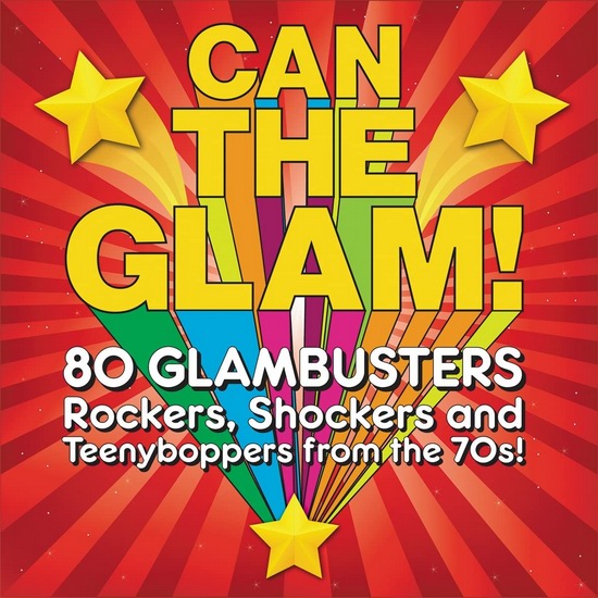 VA - Can The Glam! 80 Glambusters Rockers, Shockers And Teenyboppers From the 70's