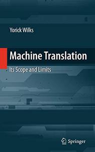 Machine Translation Its Scope and Limits